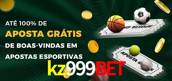 kz999bet Ate 100% de Aposta Gratis